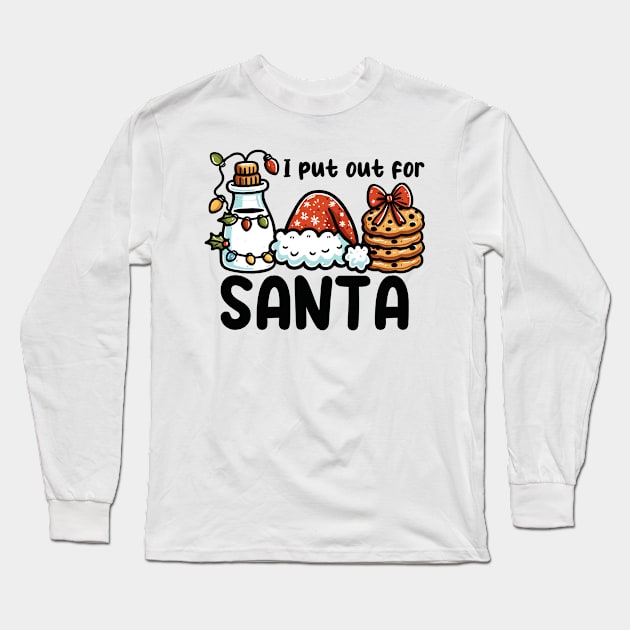 I Put Out For Santa Long Sleeve T-Shirt by MZeeDesigns